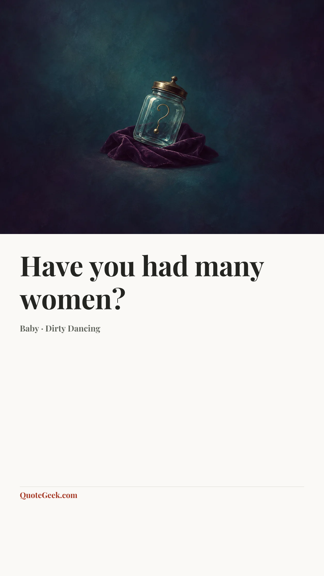 “Have you had many women?” — Baby · Dirty Dancing. Illustrated QuoteGeek card.
