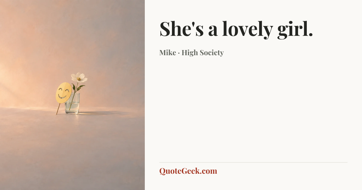 “She's a lovely girl.” — Mike · High Society. Illustrated QuoteGeek card.