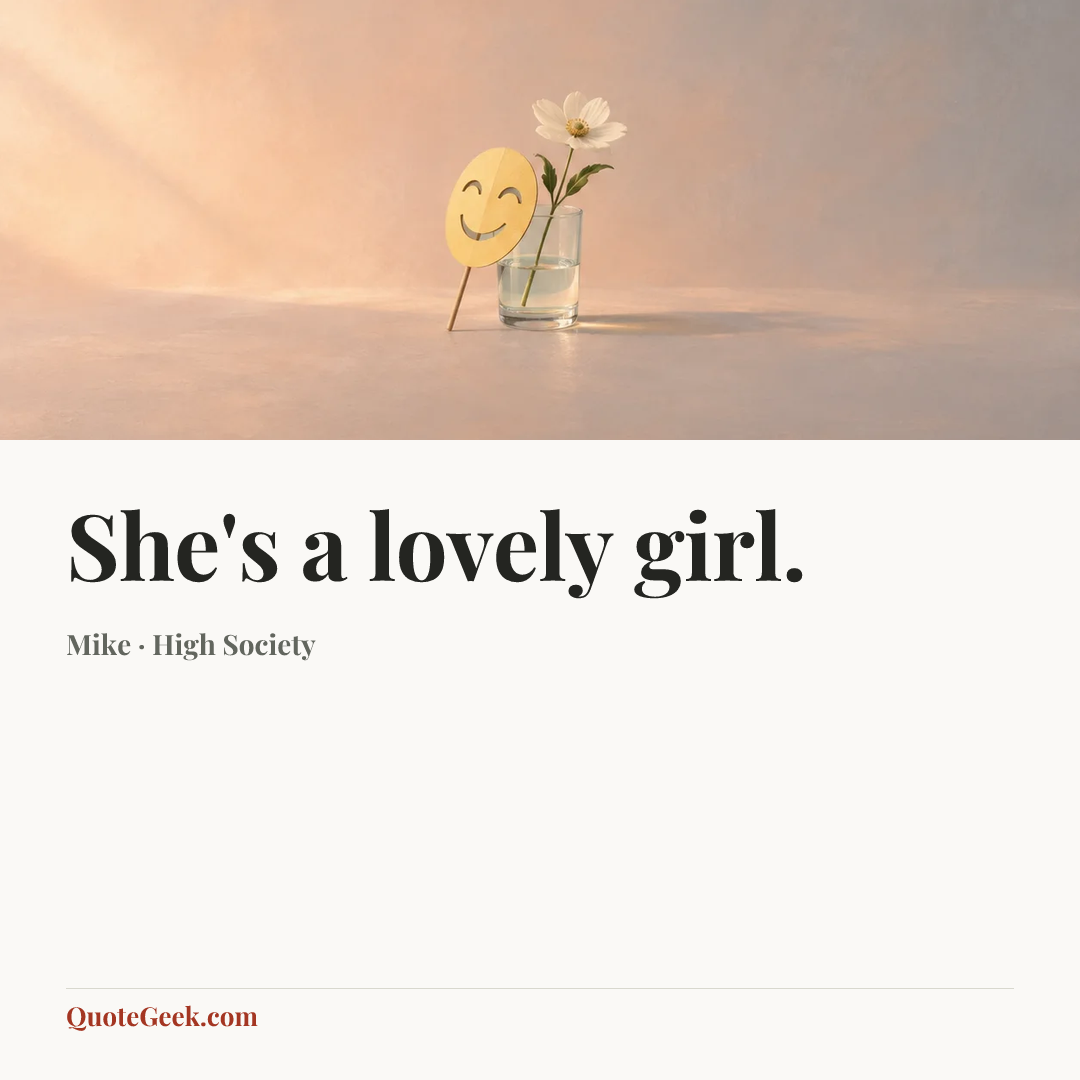 “She's a lovely girl.” — Mike · High Society. Illustrated QuoteGeek card.