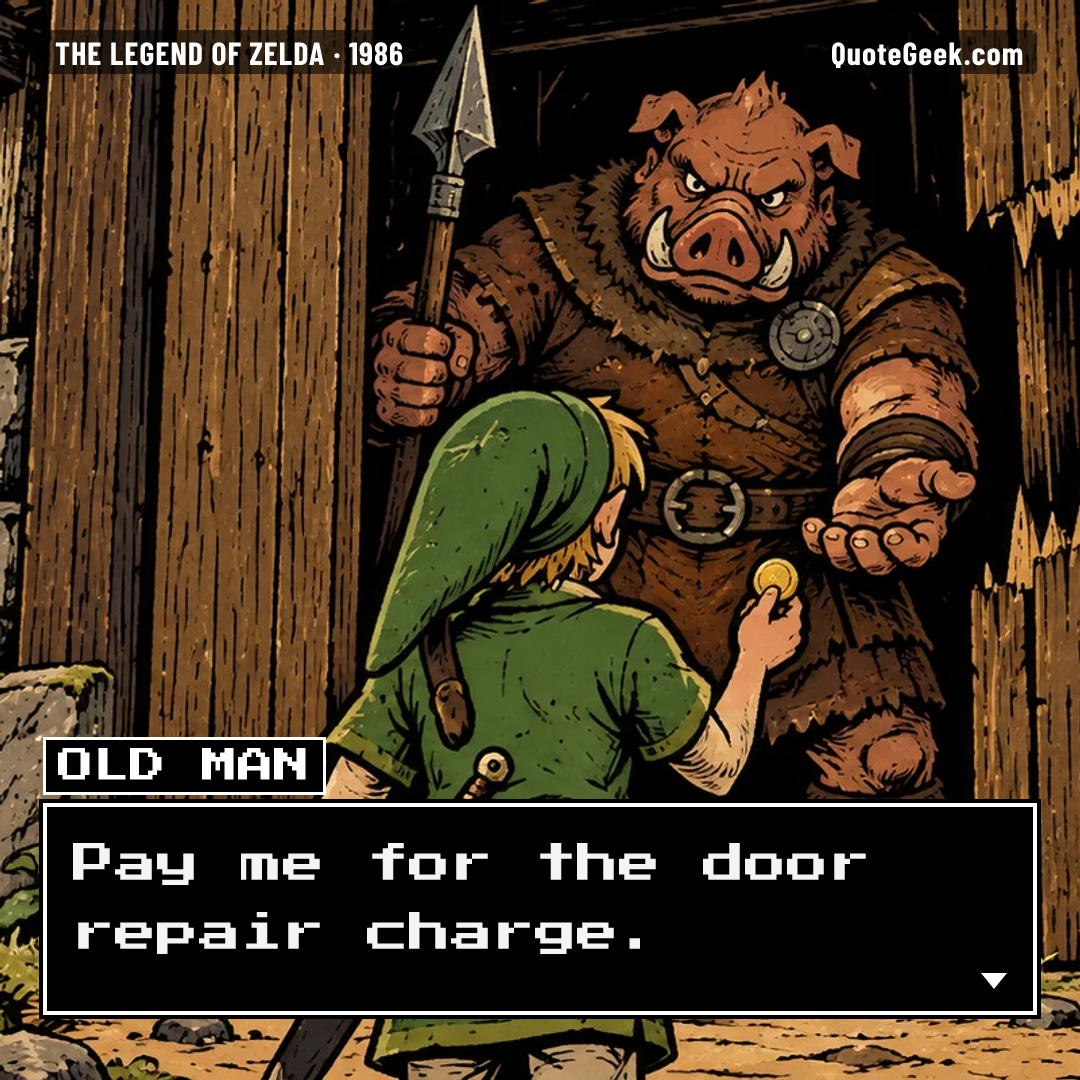 “Pay me for the door repair charge.” — Old man · The Legend of Zelda. Illustrated QuoteGeek card.