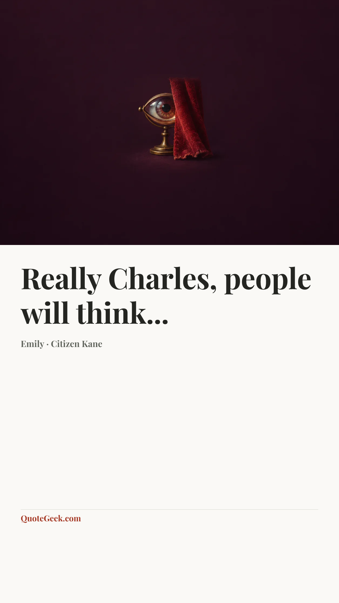 “Really Charles, people will think...” — Emily · Citizen Kane. Illustrated QuoteGeek card.