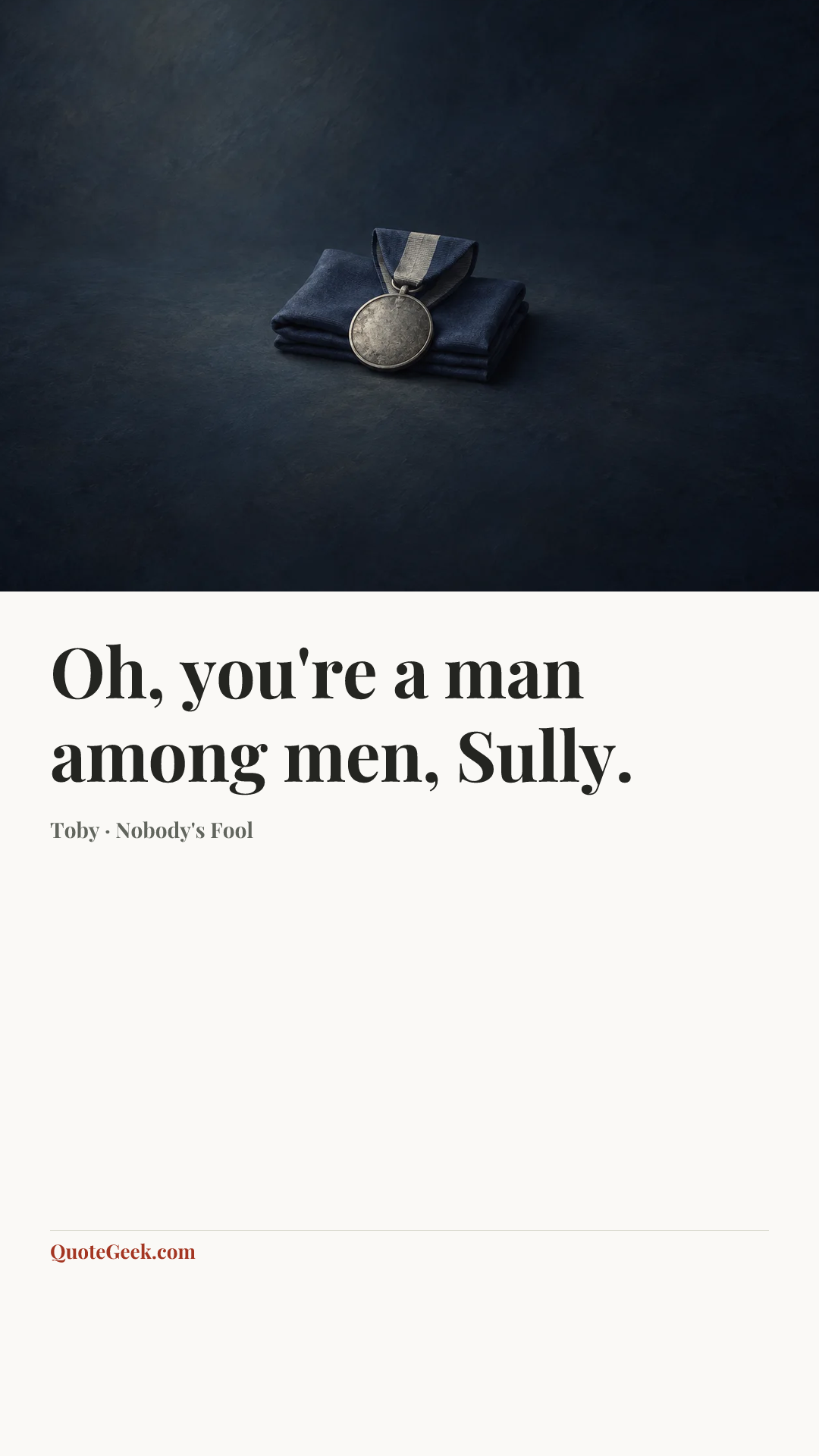 “Oh, you're a man among men, Sully.” — Toby · Nobody's Fool. Illustrated QuoteGeek card.