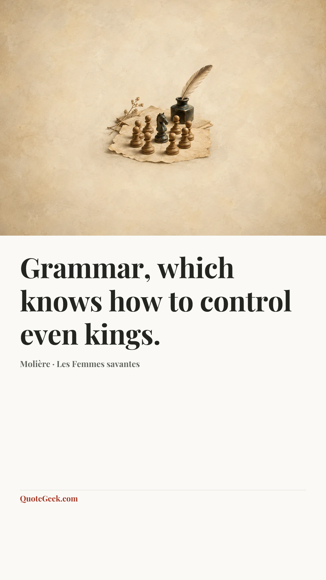 “Grammar, which knows how to control even kings.” — Molière · Les Femmes savantes. Illustrated QuoteGeek card.