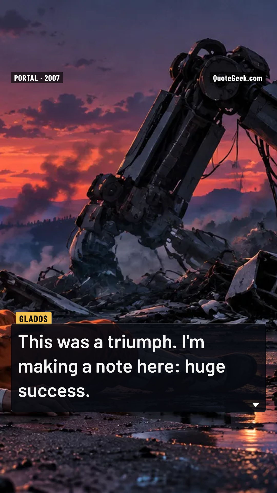“This was a triumph. I'm making a note here: huge success.” — GLaDOS · Portal. Illustrated QuoteGeek card.