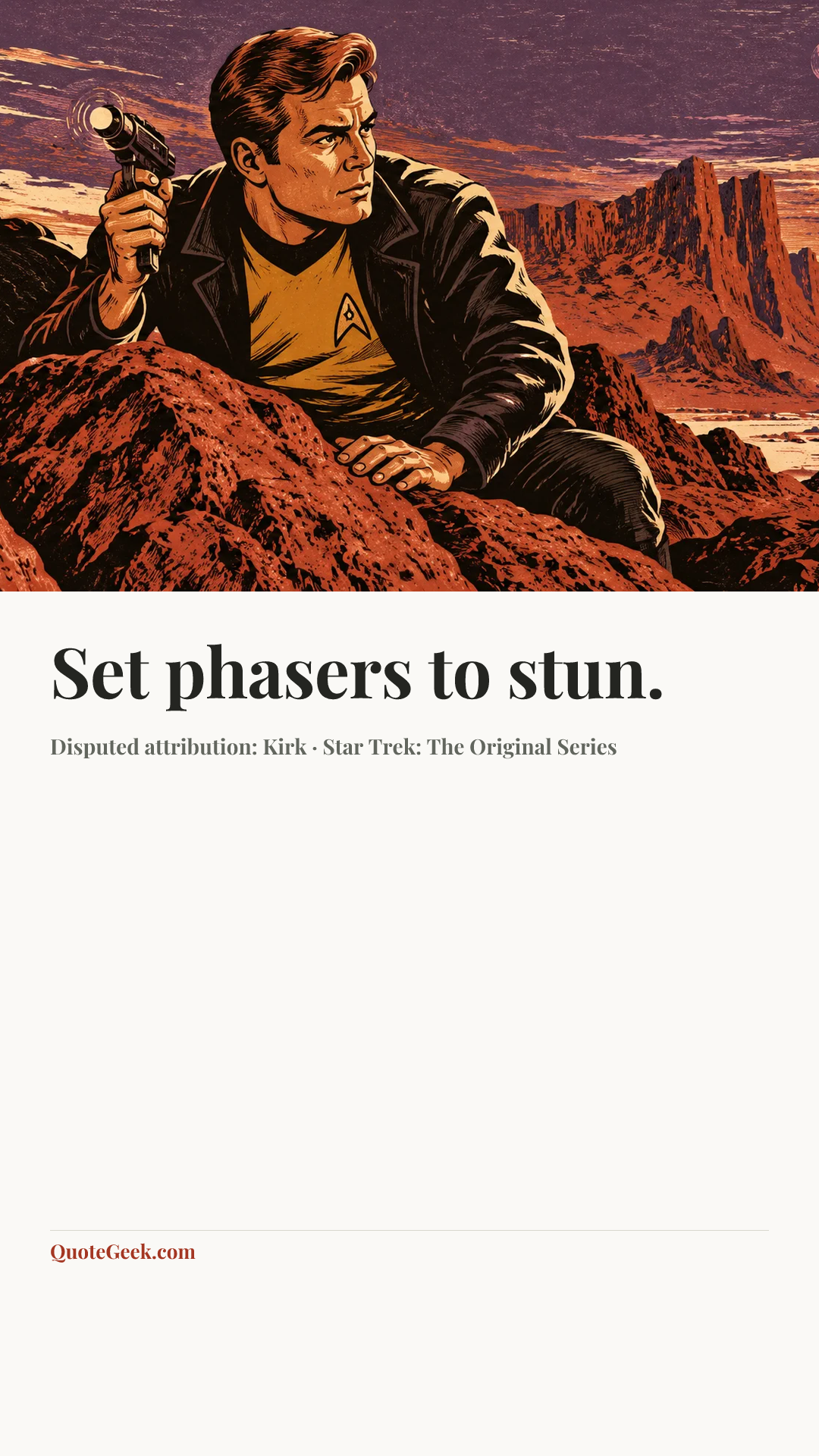 “Set phasers to stun.” — Disputed attribution: Kirk · Star Trek: The Original Series. Illustrated QuoteGeek card.