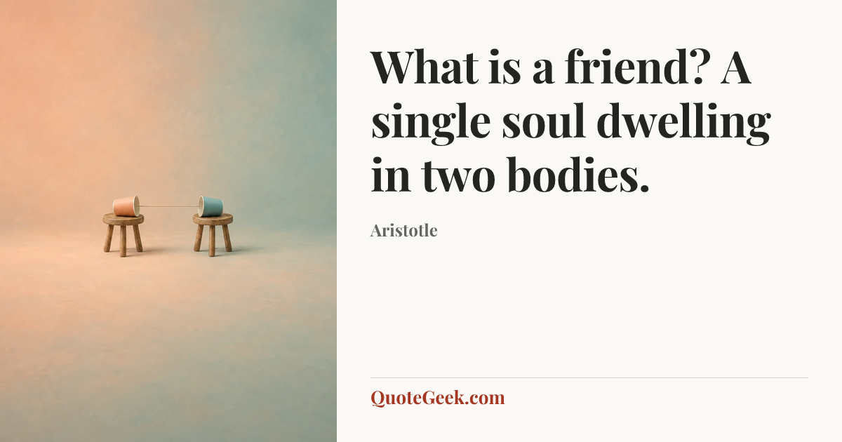 “What is a friend? A single soul dwelling in two bodies.” — Aristotle. Illustrated QuoteGeek card.