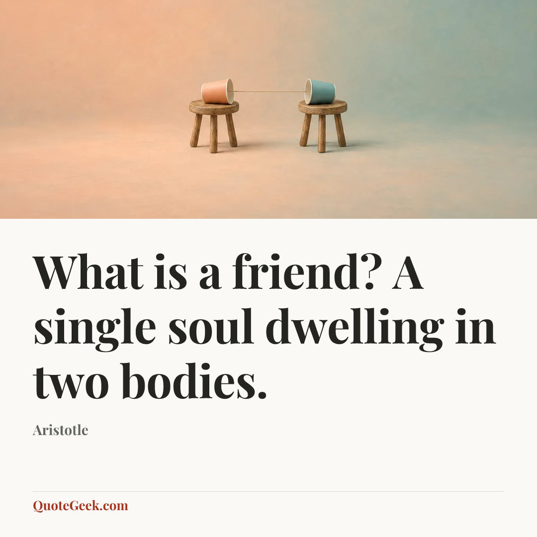 “What is a friend? A single soul dwelling in two bodies.” — Aristotle. Illustrated QuoteGeek card.