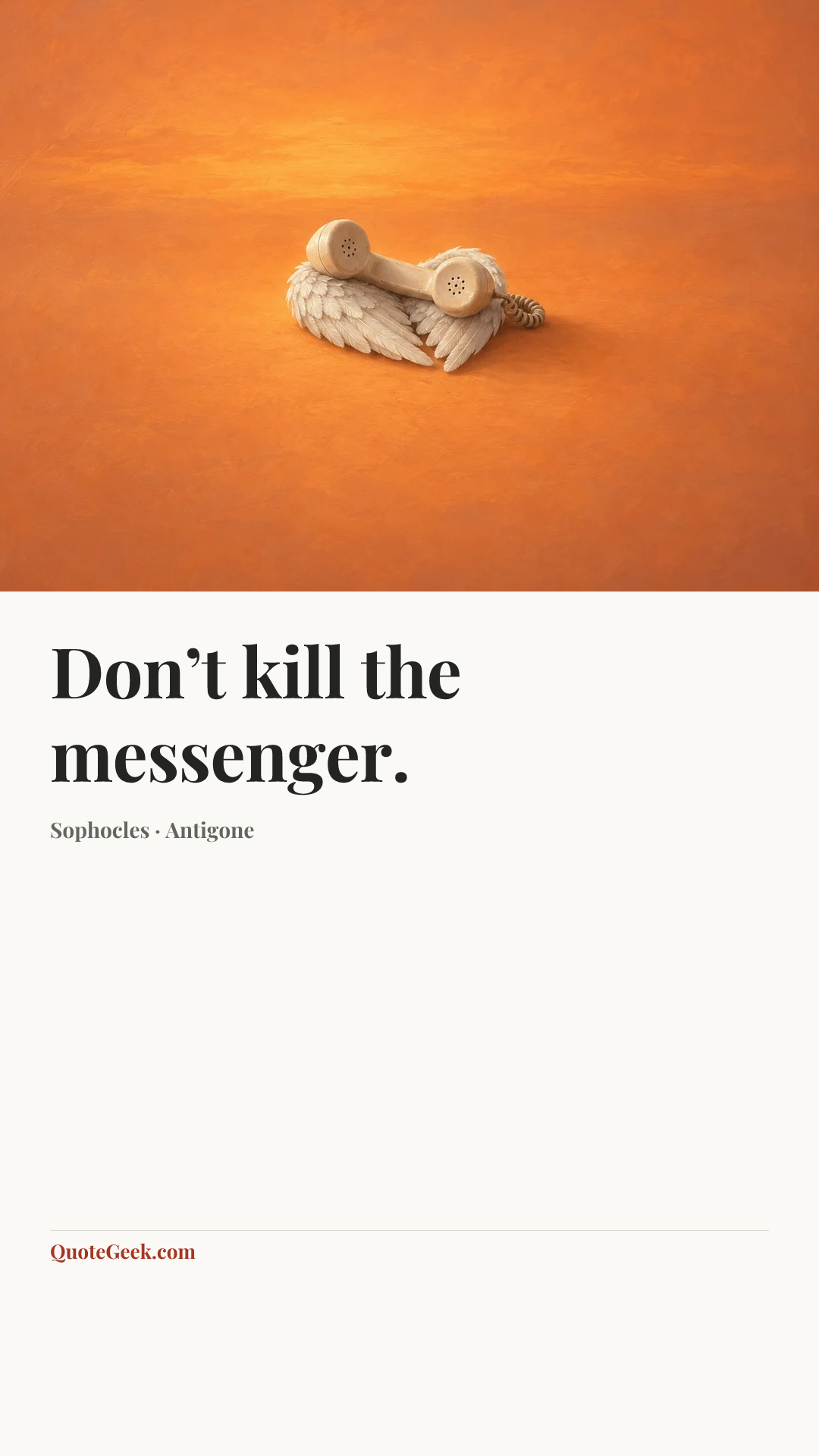 “Don’t kill the messenger.” — Sophocles · Antigone. Illustrated QuoteGeek card.