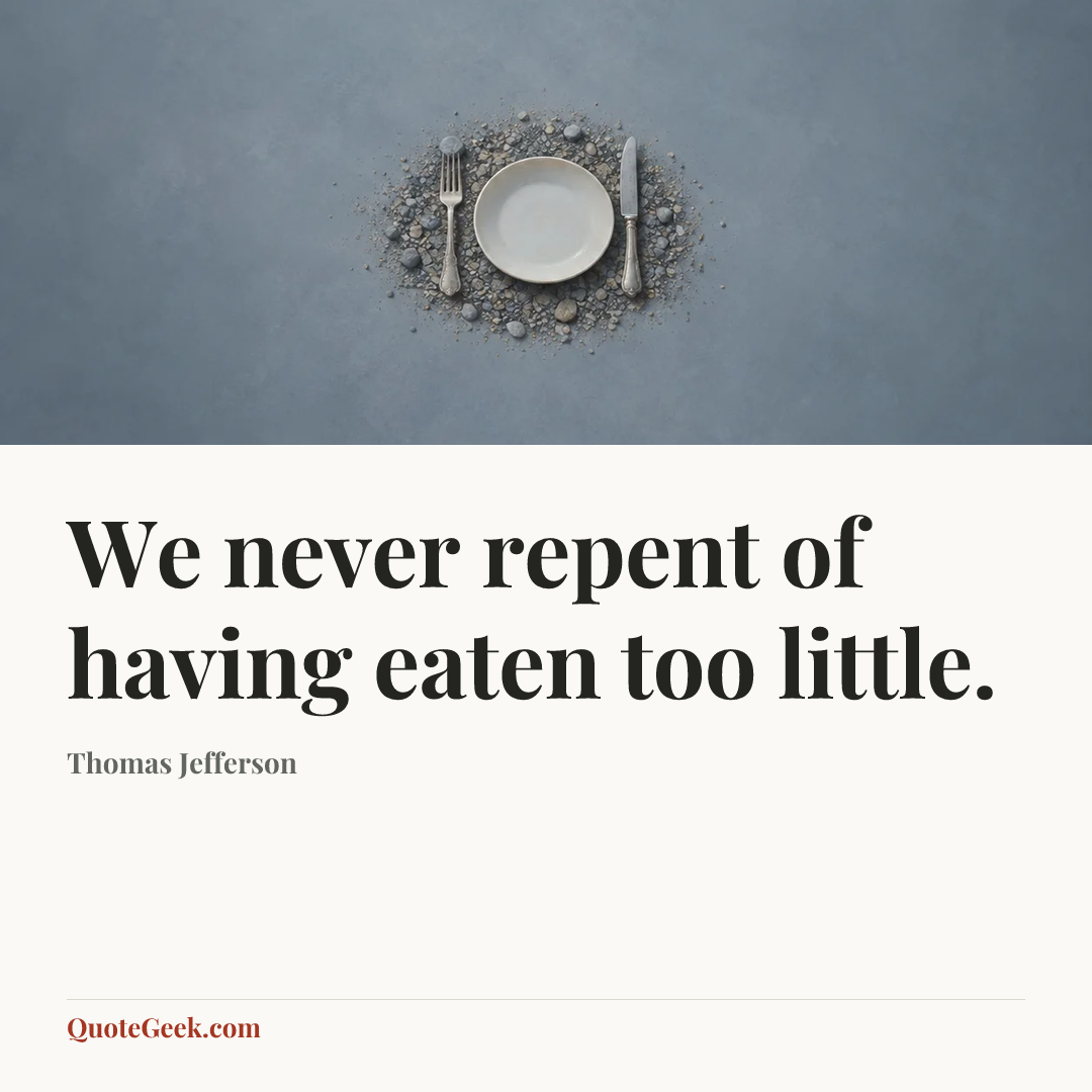 “We never repent of having eaten too little.” — Thomas Jefferson. Illustrated QuoteGeek card.