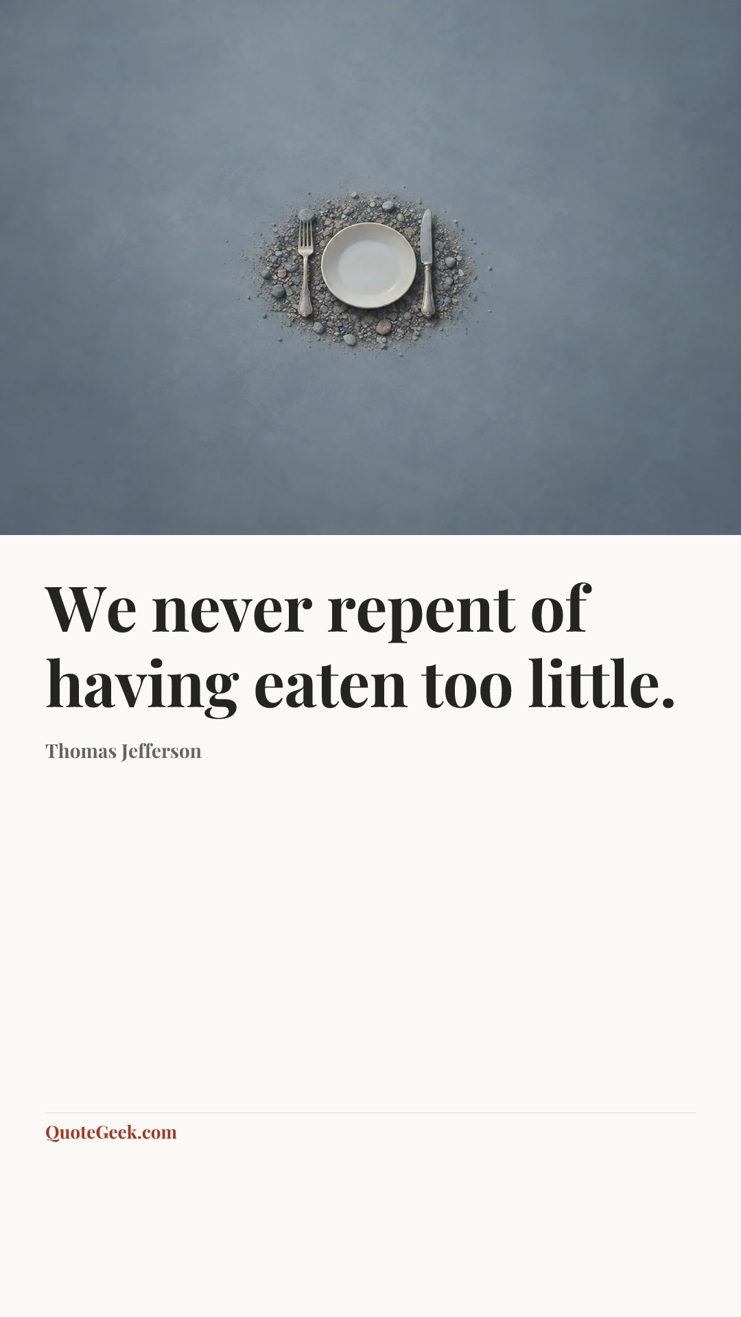 “We never repent of having eaten too little.” — Thomas Jefferson. Illustrated QuoteGeek card.