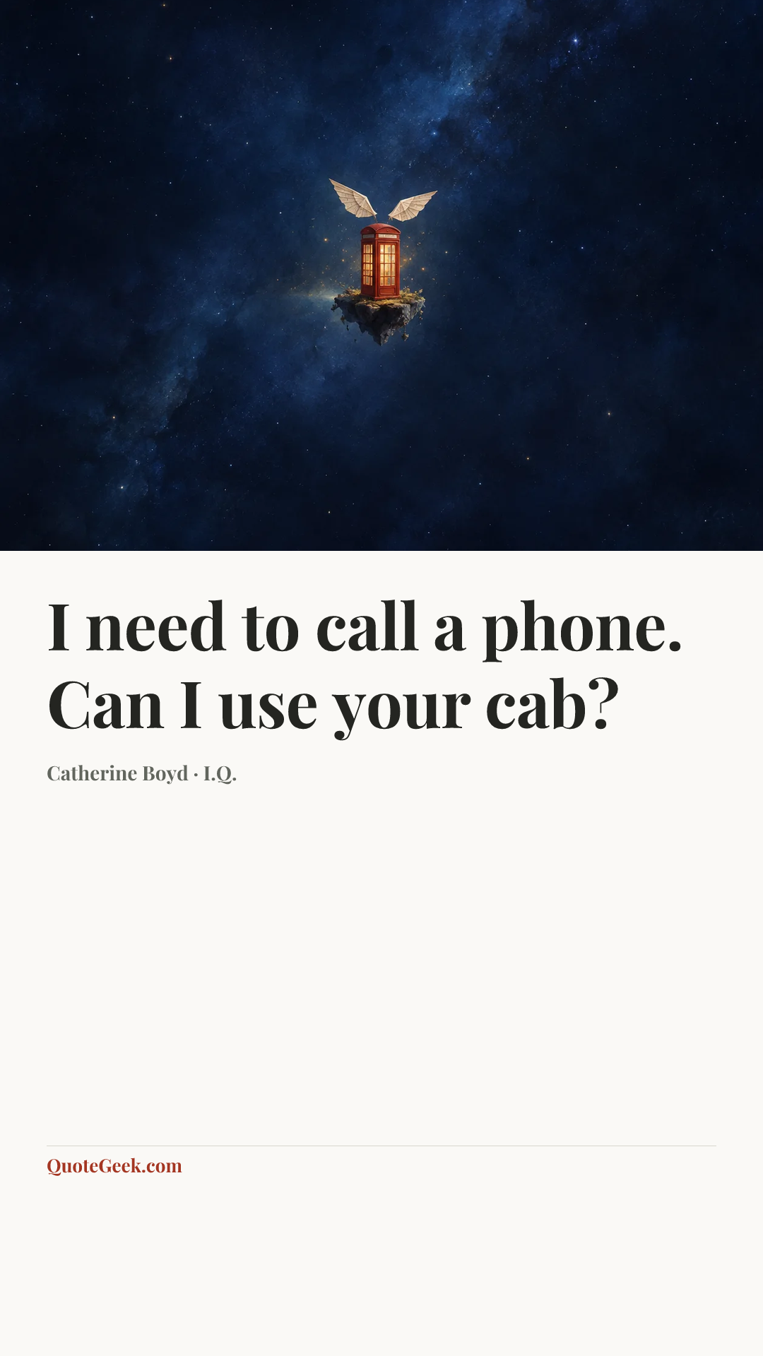 “I need to call a phone. Can I use your cab?” — Catherine Boyd · I.Q.. Illustrated QuoteGeek card.