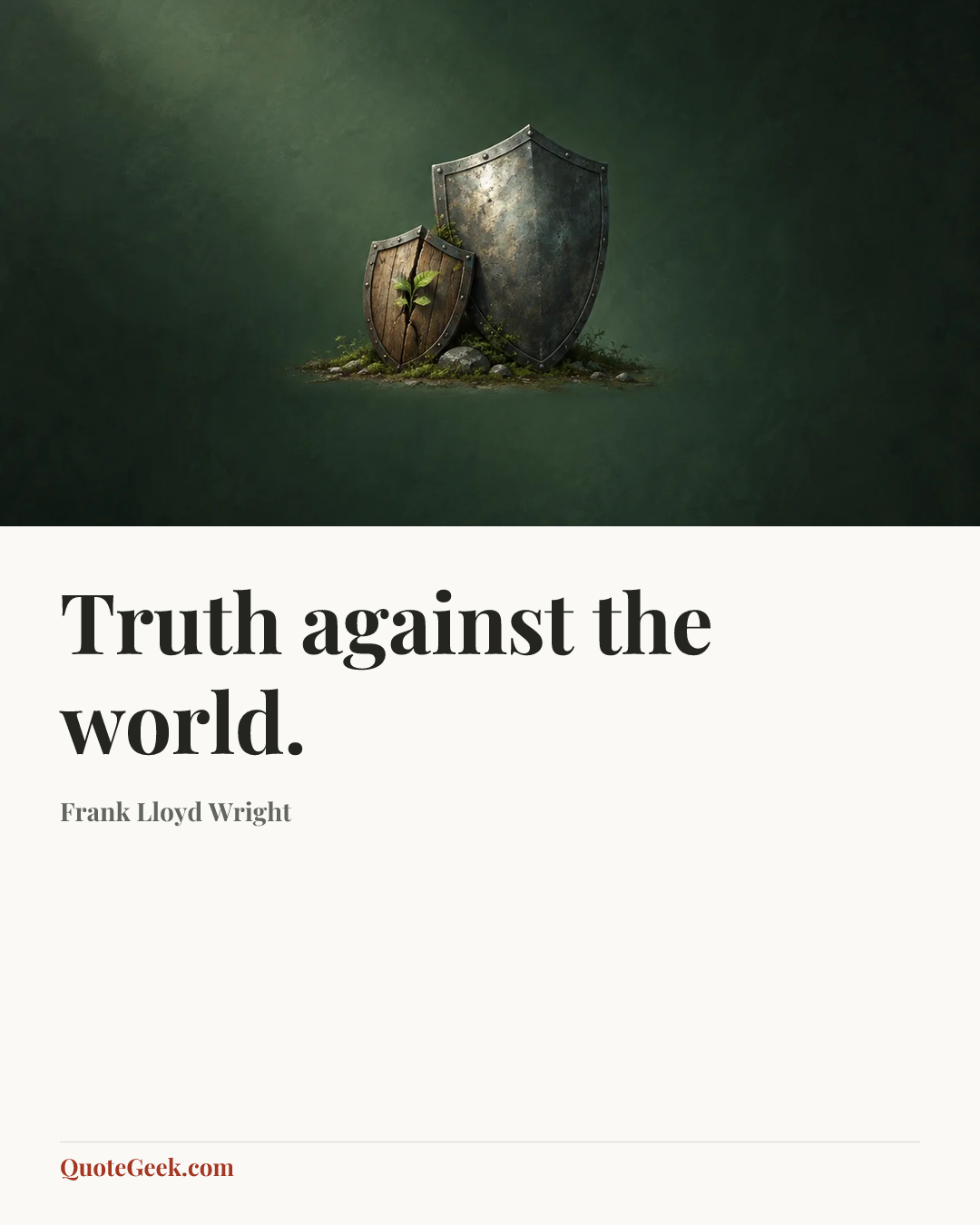 “Truth against the world.” — Frank Lloyd Wright. Illustrated QuoteGeek card.