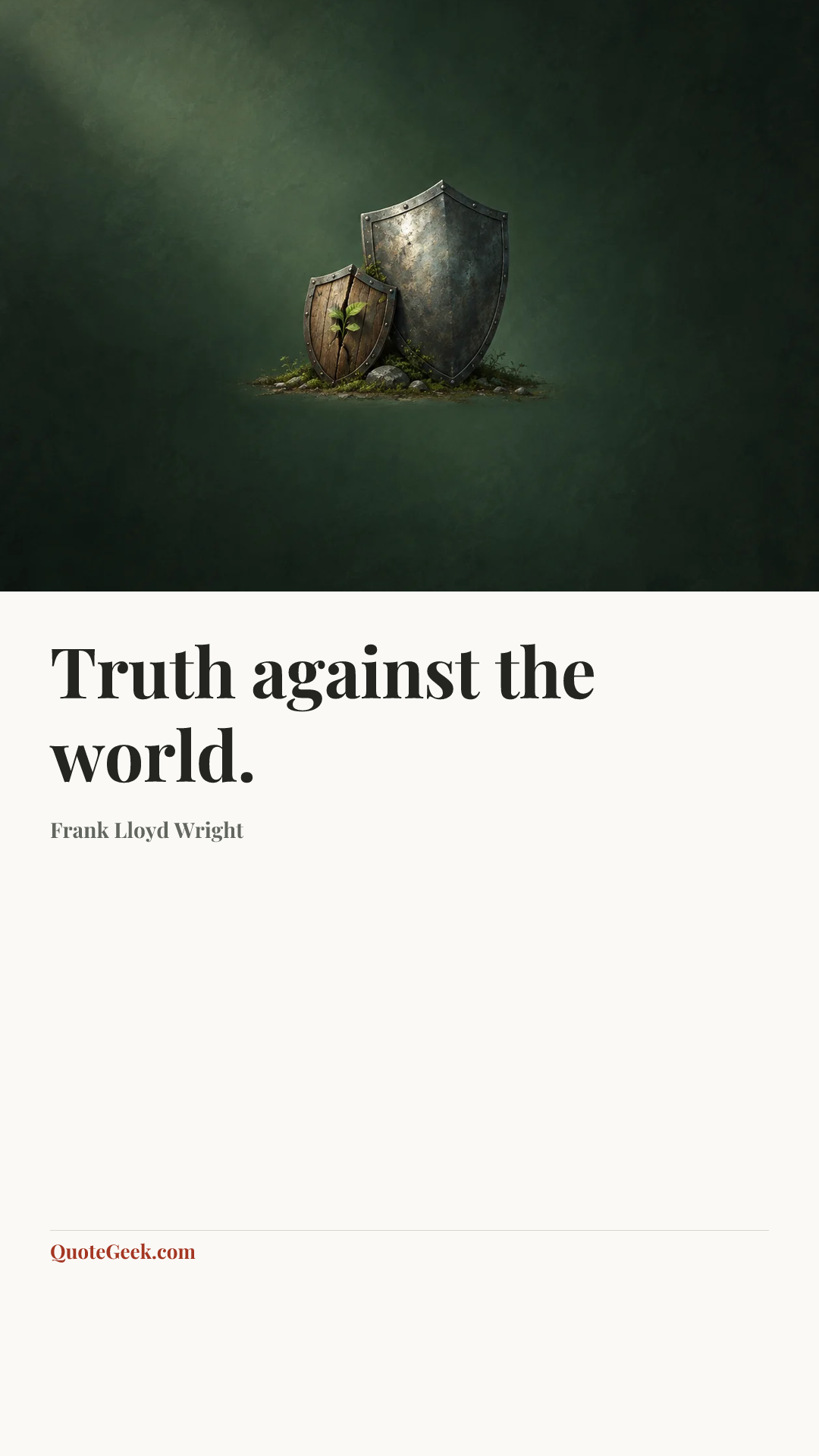 “Truth against the world.” — Frank Lloyd Wright. Illustrated QuoteGeek card.