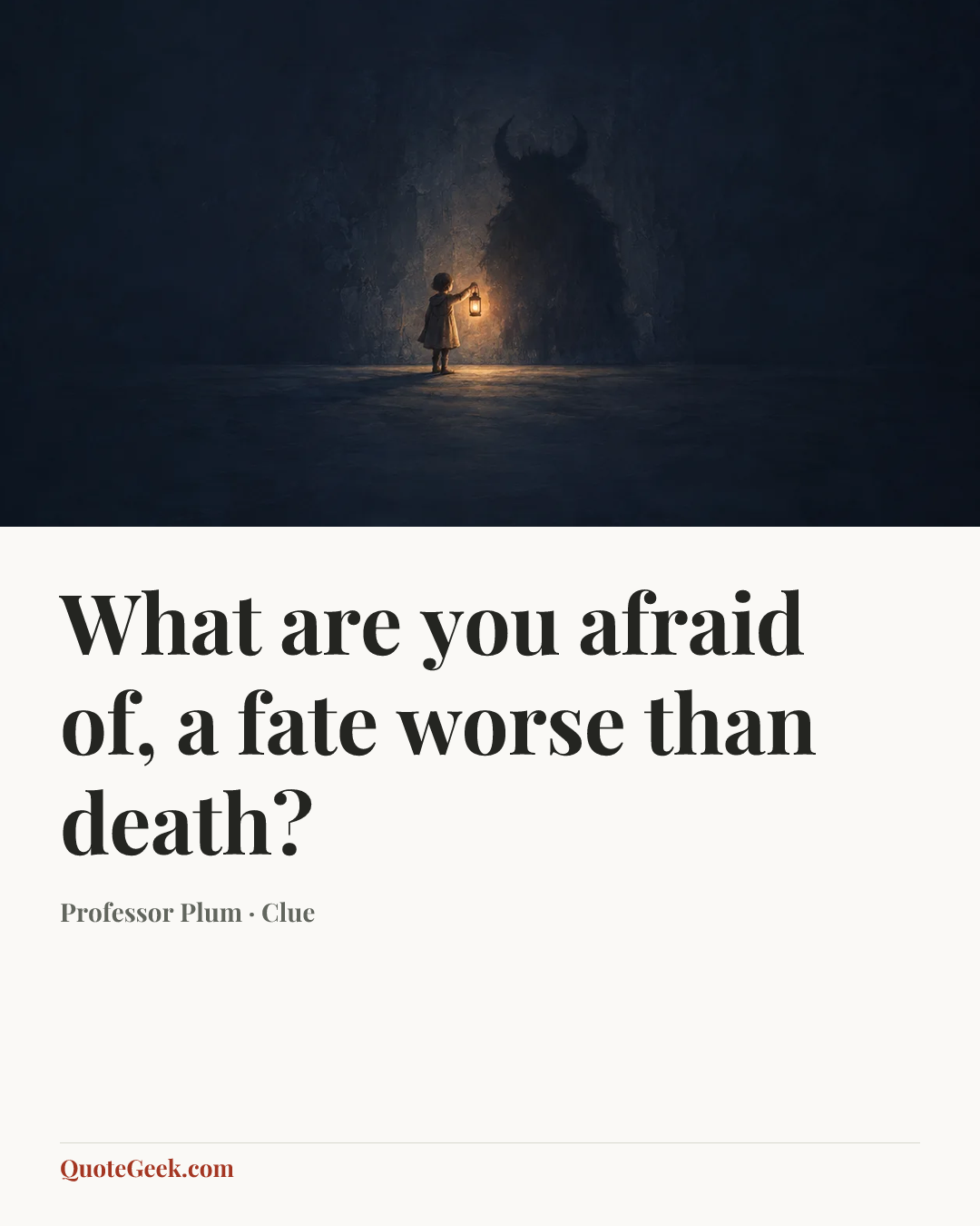 “What are you afraid of, a fate worse than death?” — Professor Plum · Clue. Illustrated QuoteGeek card.