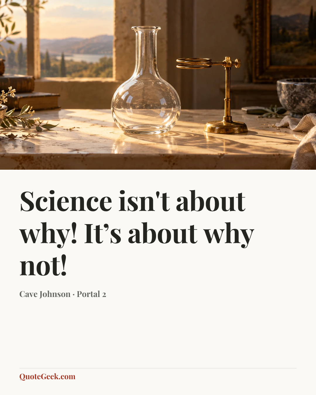 “Science isn't about why! It’s about why not!” — Cave Johnson · Portal 2. Illustrated QuoteGeek card.