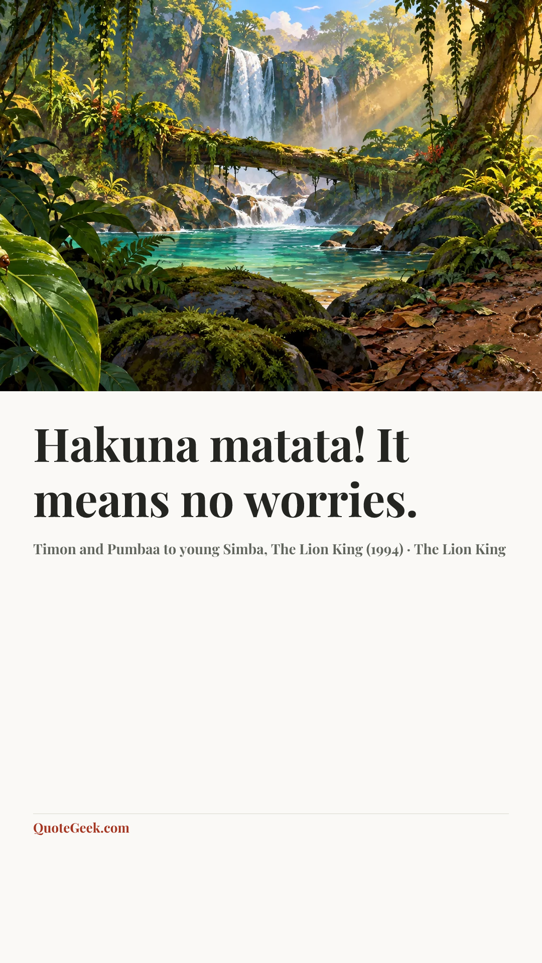 “Hakuna matata! It means no worries.” — Timon and Pumbaa to young Simba, The Lion King (1994) · The Lion King. Illustrated QuoteGeek card.
