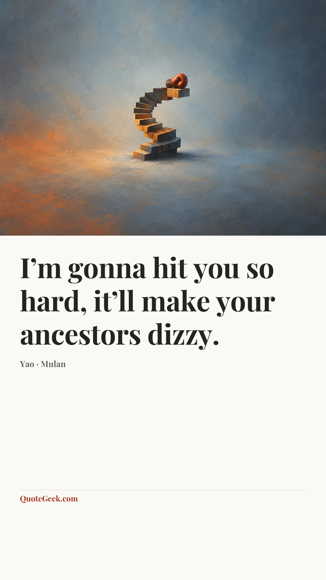 “I’m gonna hit you so hard, it’ll make your ancestors dizzy.” — Yao · Mulan. Illustrated QuoteGeek card.