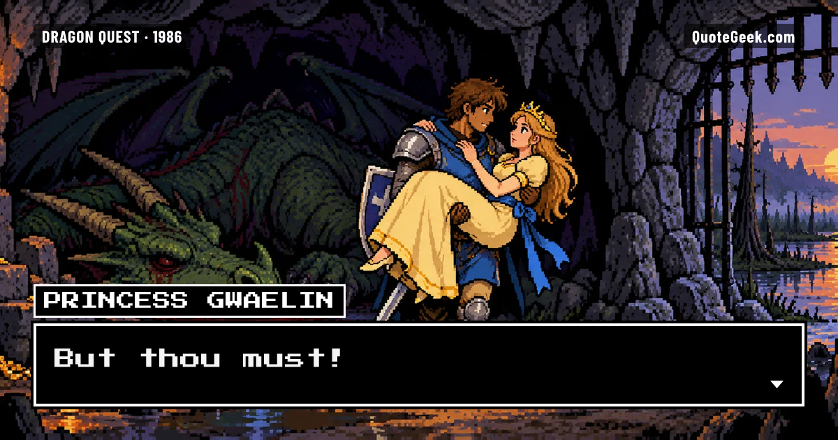 “But thou must!” — Princess Gwaelin · Dragon Quest. Illustrated QuoteGeek card.