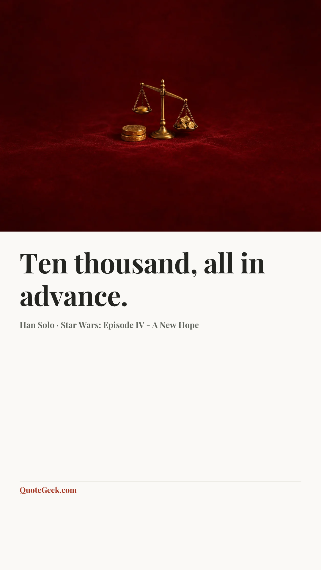 “Ten thousand, all in advance.” — Han Solo · Star Wars: Episode IV - A New Hope. Illustrated QuoteGeek card.