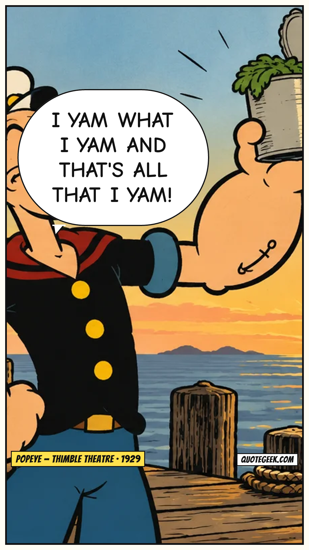 “I yam what I yam and that's all that I yam!” — Popeye · Thimble Theatre. Illustrated QuoteGeek card.