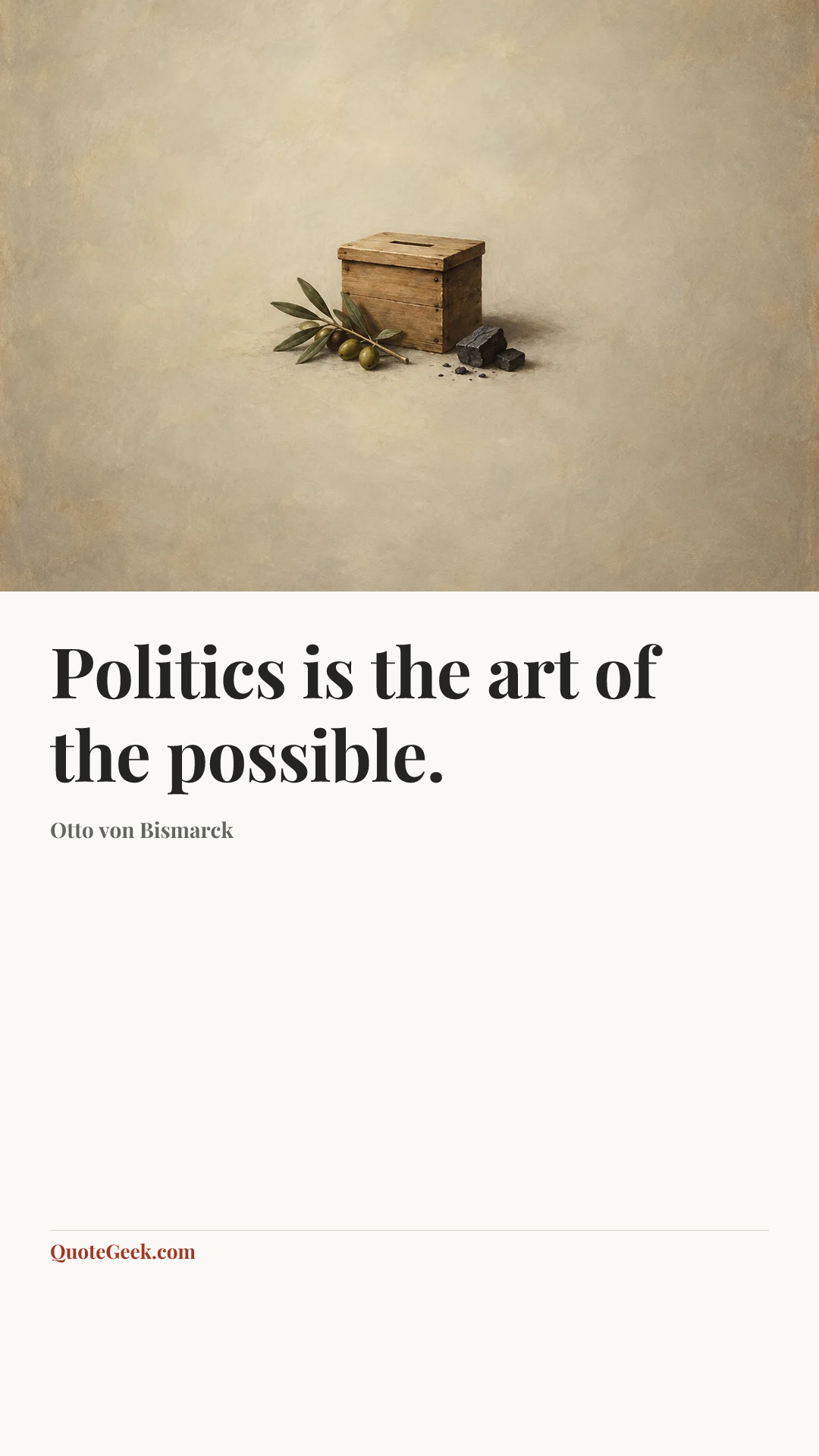 “Politics is the art of the possible.” — Otto von Bismarck. Illustrated QuoteGeek card.