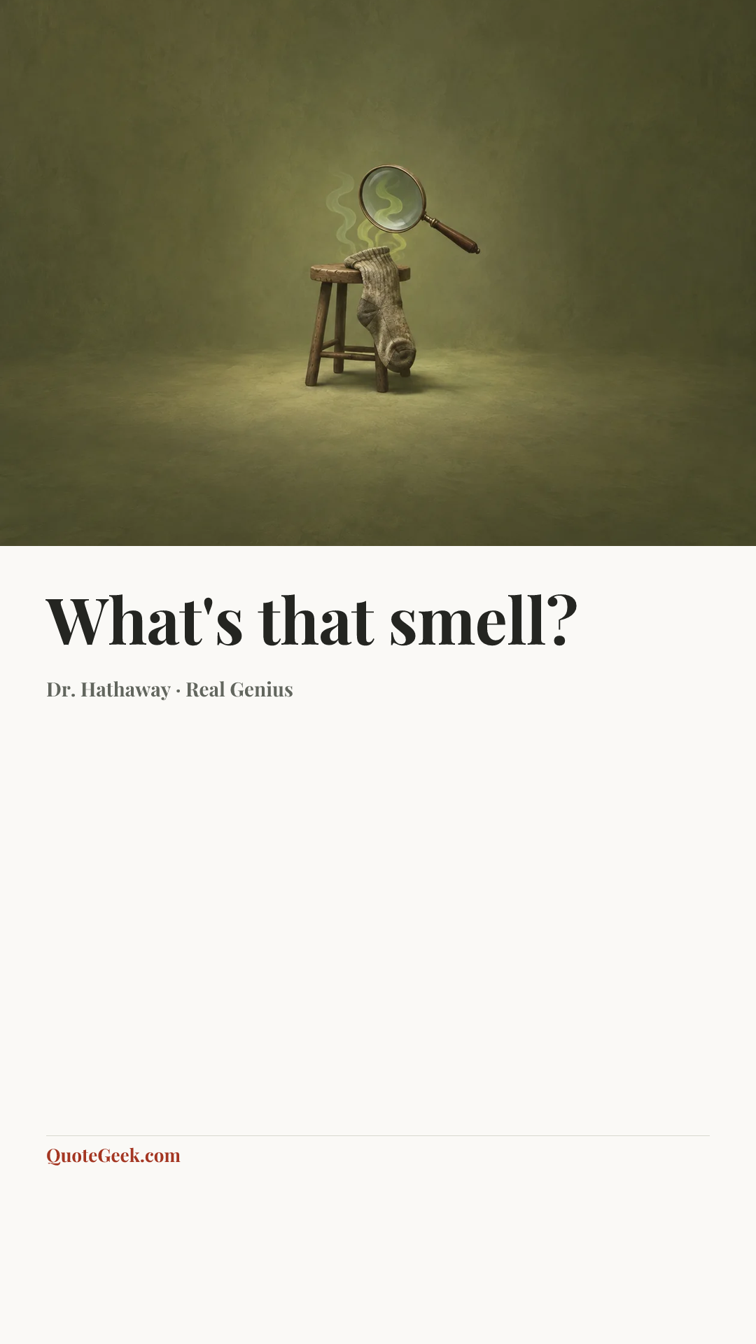 “What's that smell?” — Dr. Hathaway · Real Genius. Illustrated QuoteGeek card.