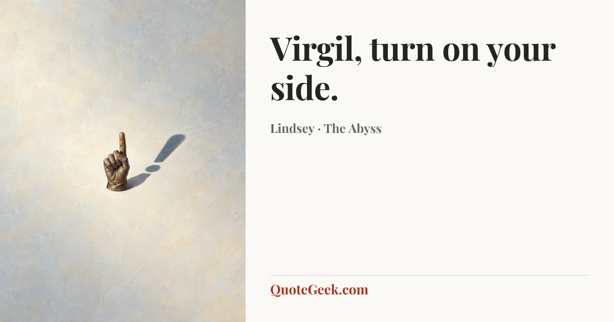 “Virgil, turn on your side.” — Lindsey · The Abyss. Illustrated QuoteGeek card.