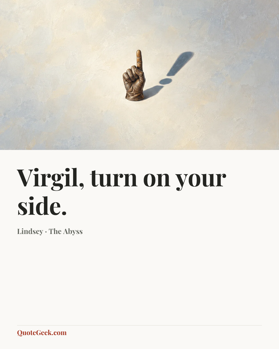 “Virgil, turn on your side.” — Lindsey · The Abyss. Illustrated QuoteGeek card.
