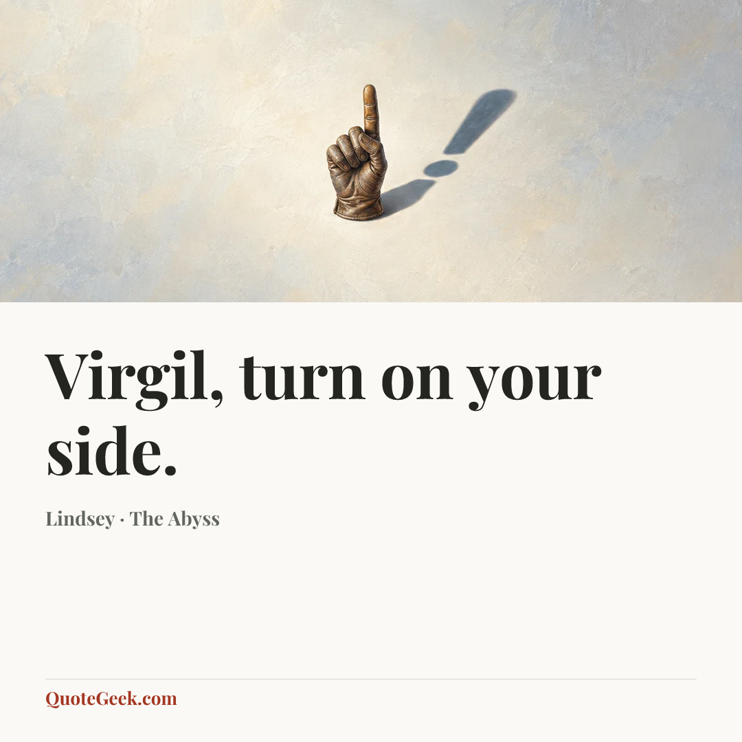 “Virgil, turn on your side.” — Lindsey · The Abyss. Illustrated QuoteGeek card.