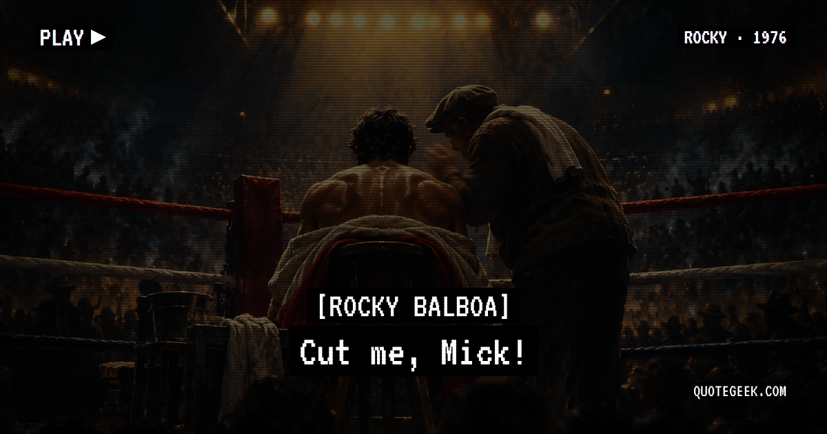 “Cut me, Mick!” — Rocky Balboa · Rocky. Illustrated QuoteGeek card.