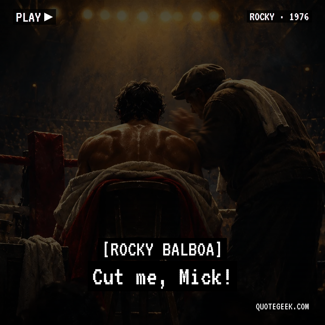 “Cut me, Mick!” — Rocky Balboa · Rocky. Illustrated QuoteGeek card.