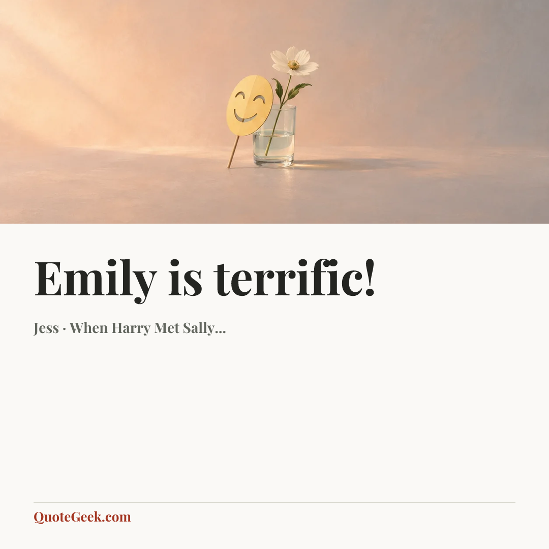 “Emily is terrific!” — Jess · When Harry Met Sally.... Illustrated QuoteGeek card.