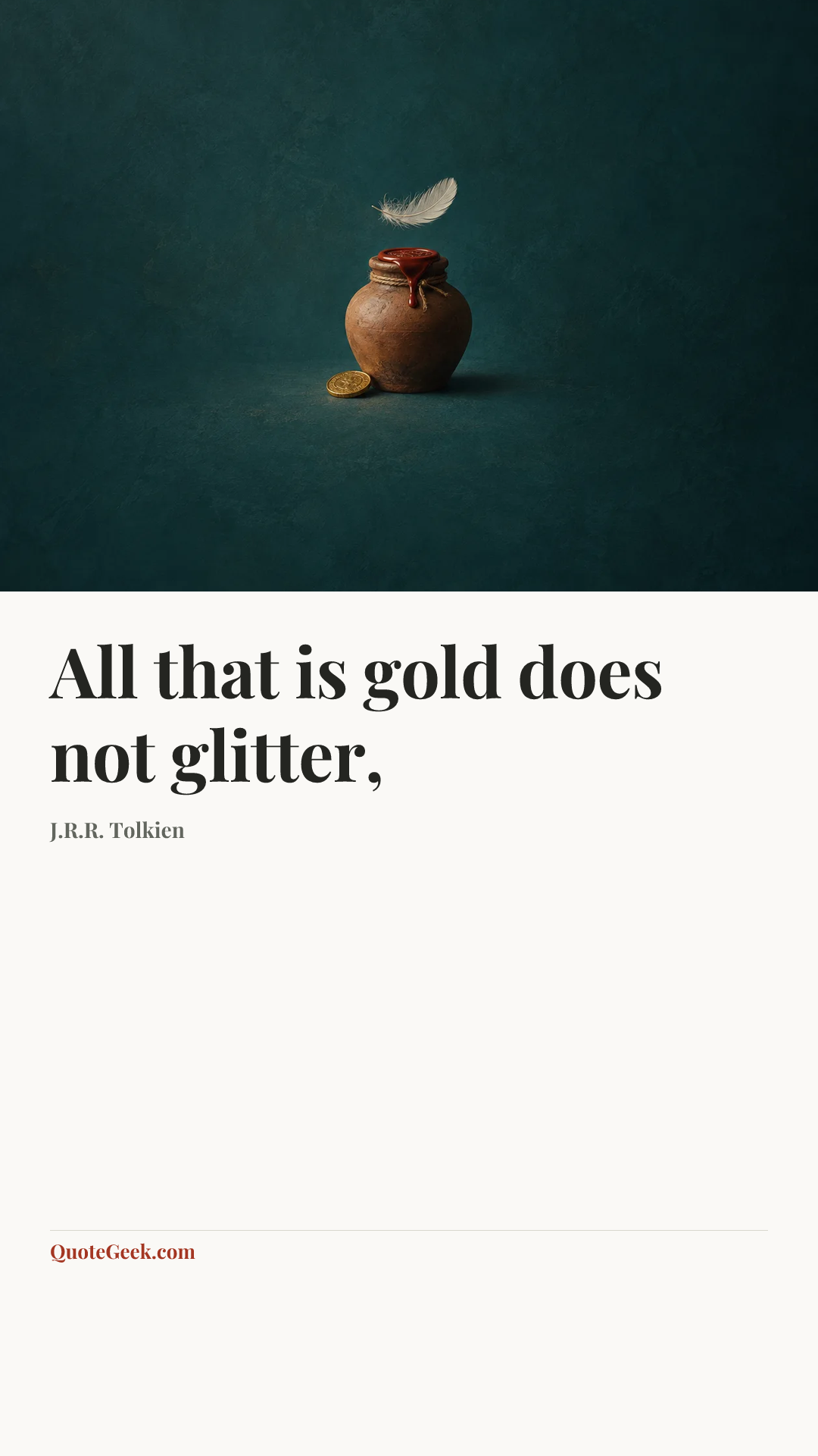 “All that is gold does not glitter,” — J.R.R. Tolkien. Illustrated QuoteGeek card.