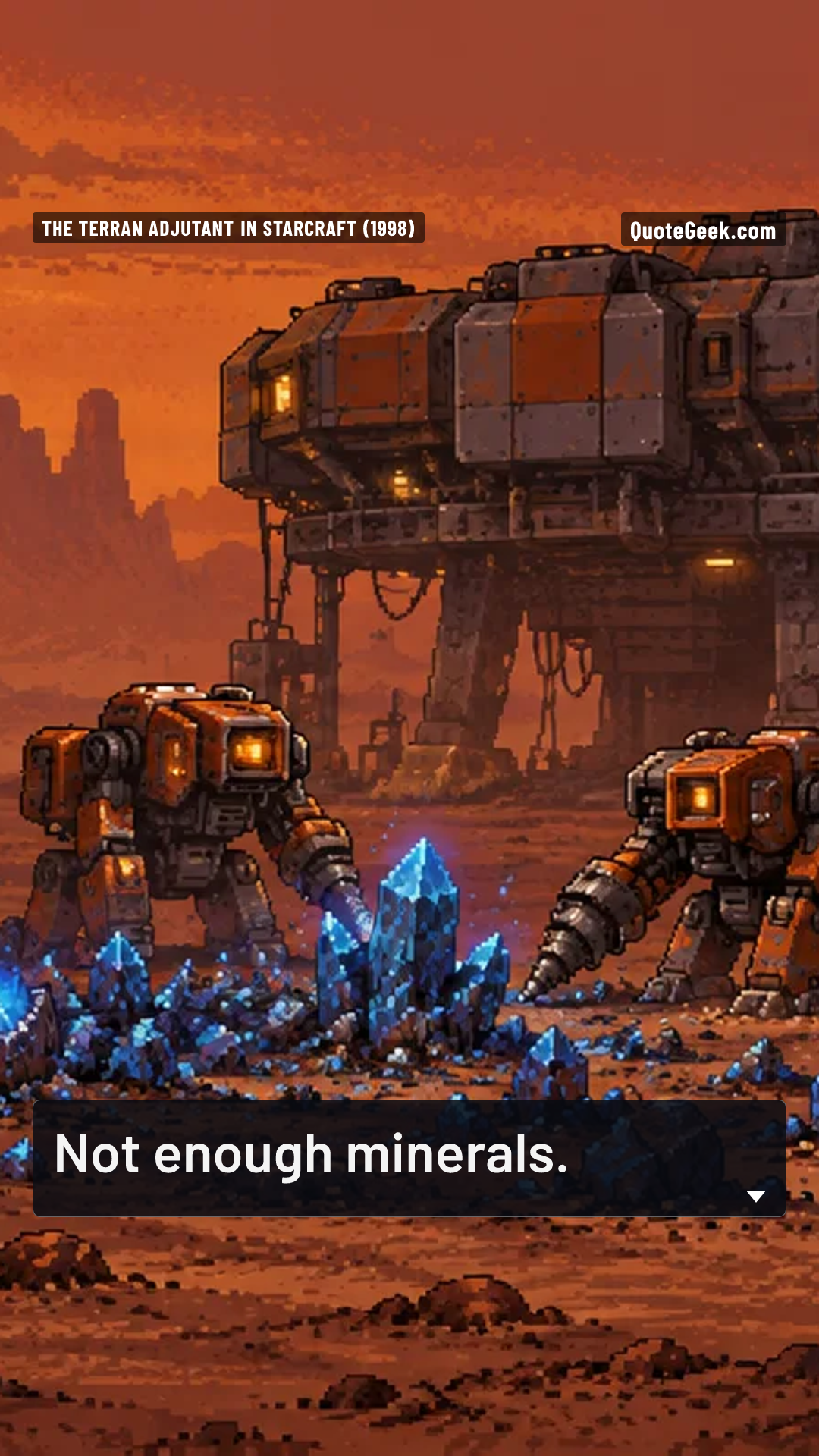 “Not enough minerals.” — The Terran adjutant in StarCraft (1998) · StarCraft. Illustrated QuoteGeek card.