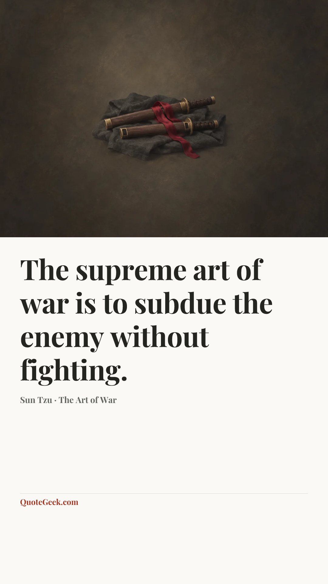 “The supreme art of war is to subdue the enemy without fighting.” — Sun Tzu · The Art of War. Illustrated QuoteGeek card.
