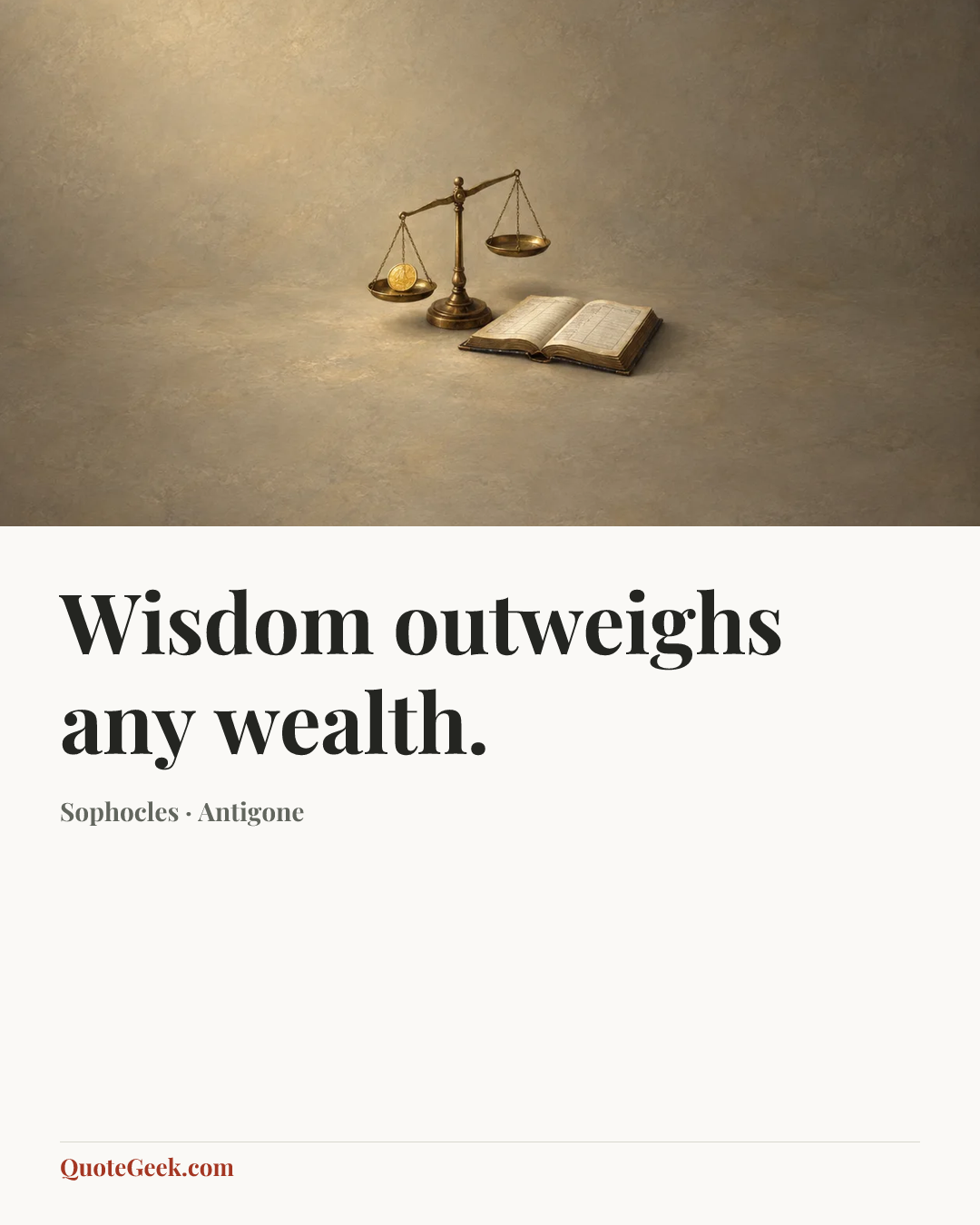 “Wisdom outweighs any wealth.” — Sophocles · Antigone. Illustrated QuoteGeek card.