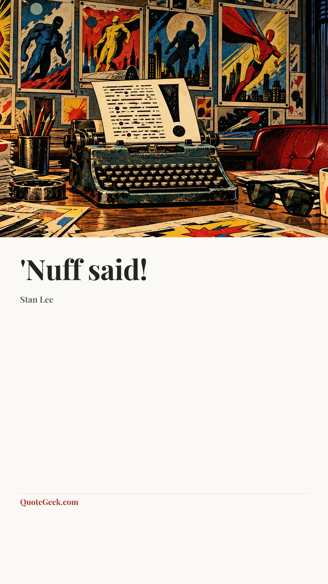“'Nuff said!” — Stan Lee. Illustrated QuoteGeek card.