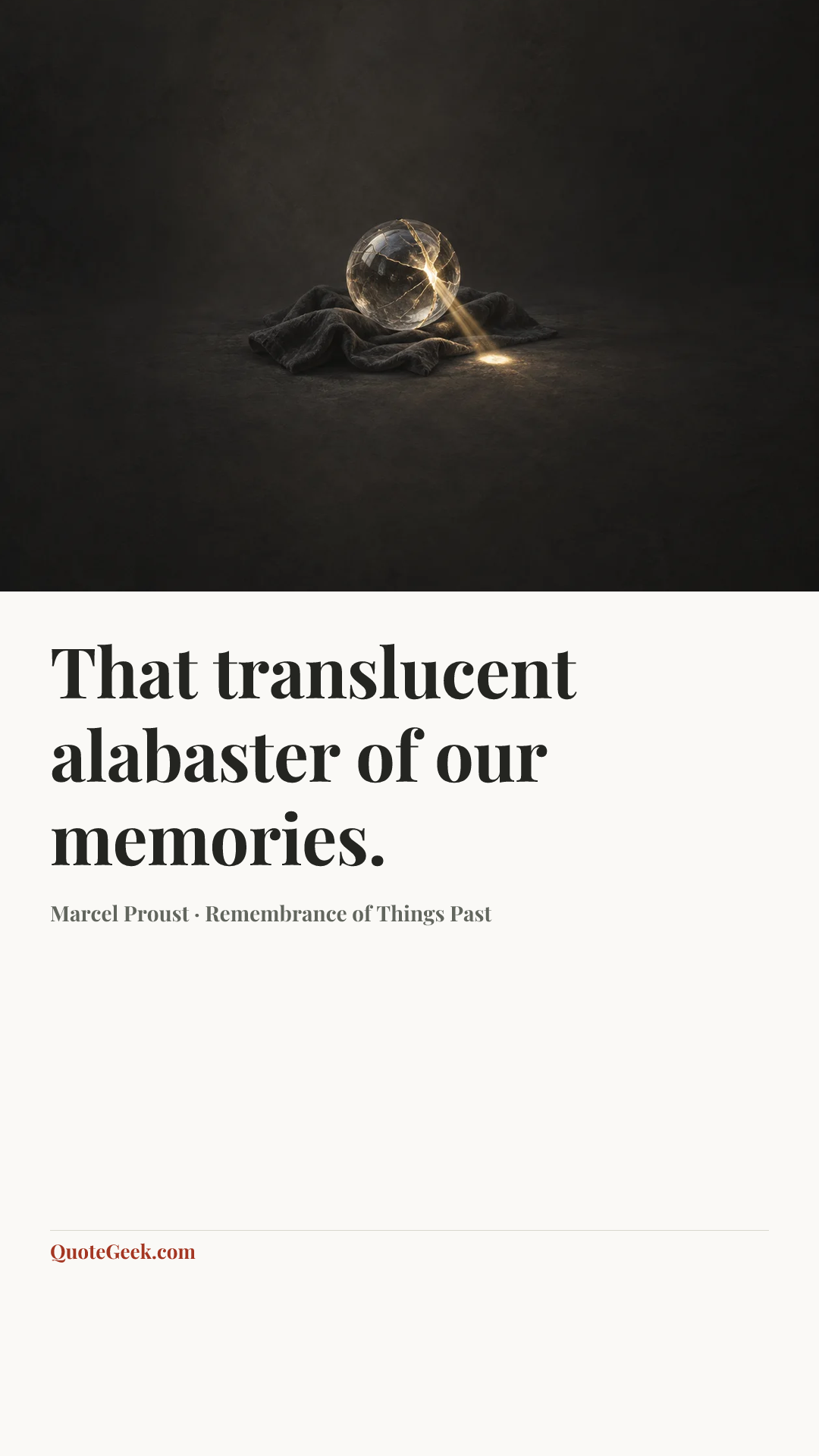 “That translucent alabaster of our memories.” — Marcel Proust · Remembrance of Things Past. Illustrated QuoteGeek card.