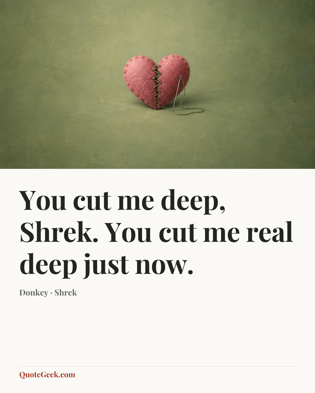“You cut me deep, Shrek. You cut me real deep just now.” — Donkey · Shrek. Illustrated QuoteGeek card.