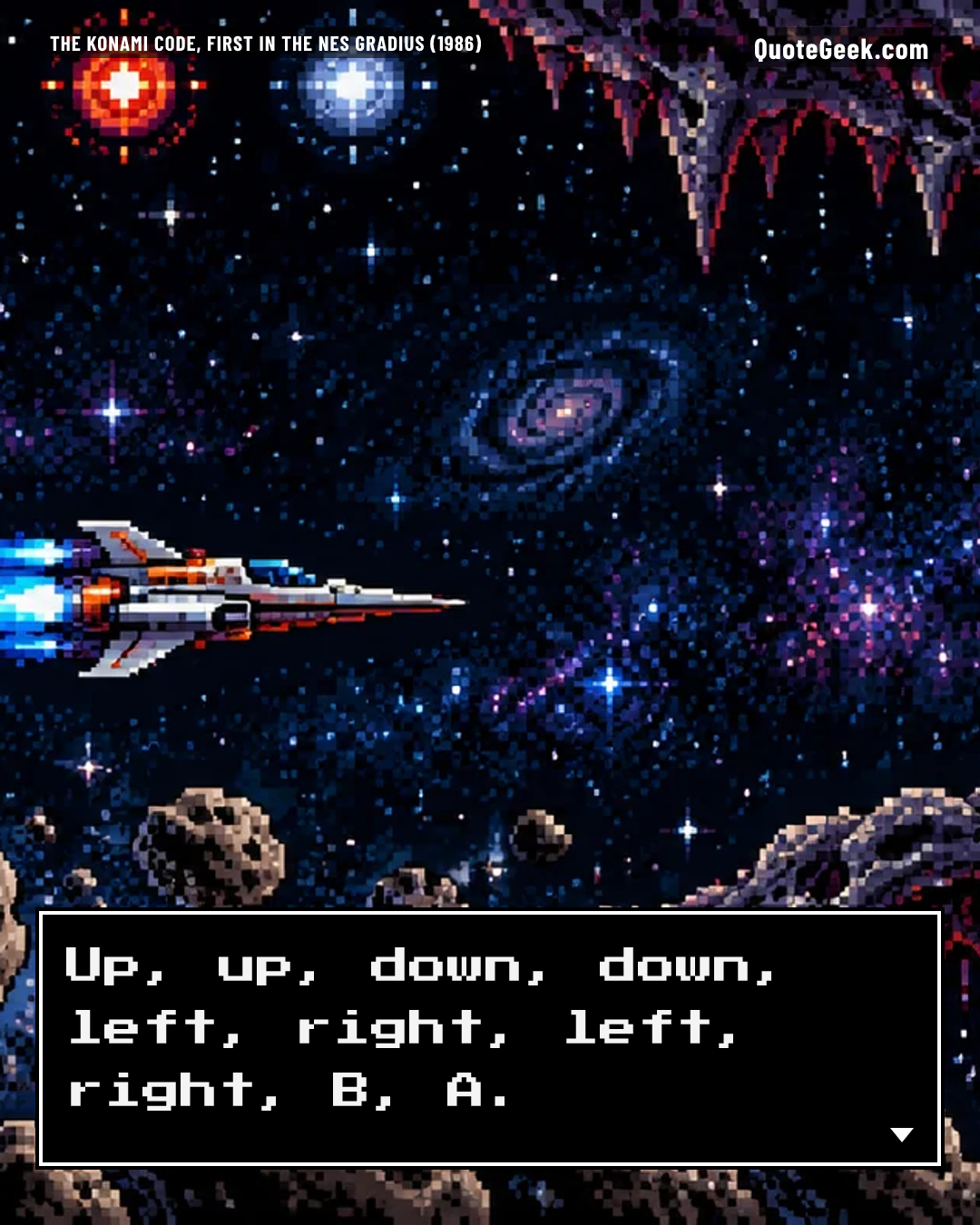 “Up, up, down, down, left, right, left, right, B, A.” — The Konami Code, first in the NES Gradius (1986) · Gradius. Illustrated QuoteGeek card.