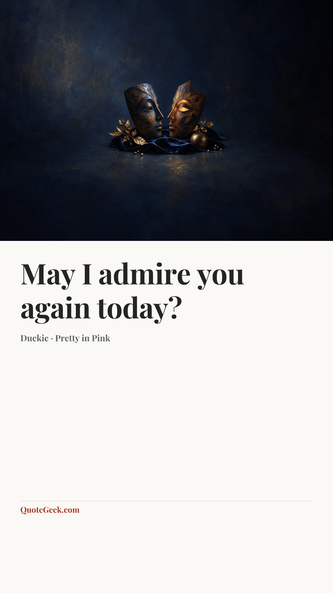 “May I admire you again today?” — Duckie · Pretty in Pink. Illustrated QuoteGeek card.