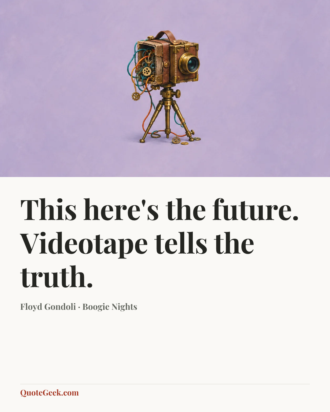 “This here's the future. Videotape tells the truth.” — Floyd Gondoli · Boogie Nights. Illustrated QuoteGeek card.