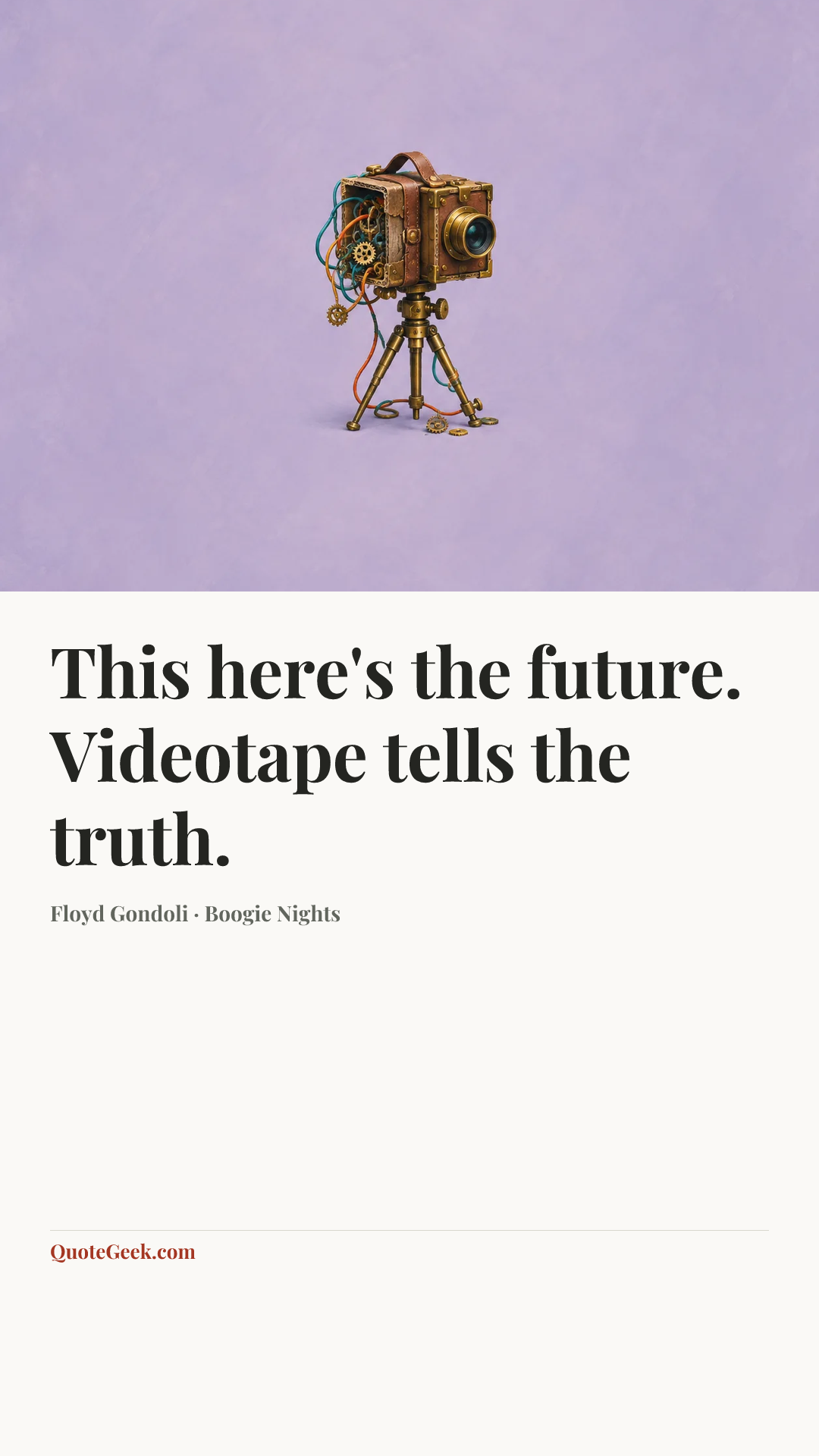 “This here's the future. Videotape tells the truth.” — Floyd Gondoli · Boogie Nights. Illustrated QuoteGeek card.