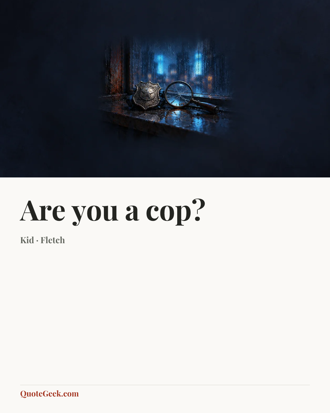“Are you a cop?” — Kid · Fletch. Illustrated QuoteGeek card.