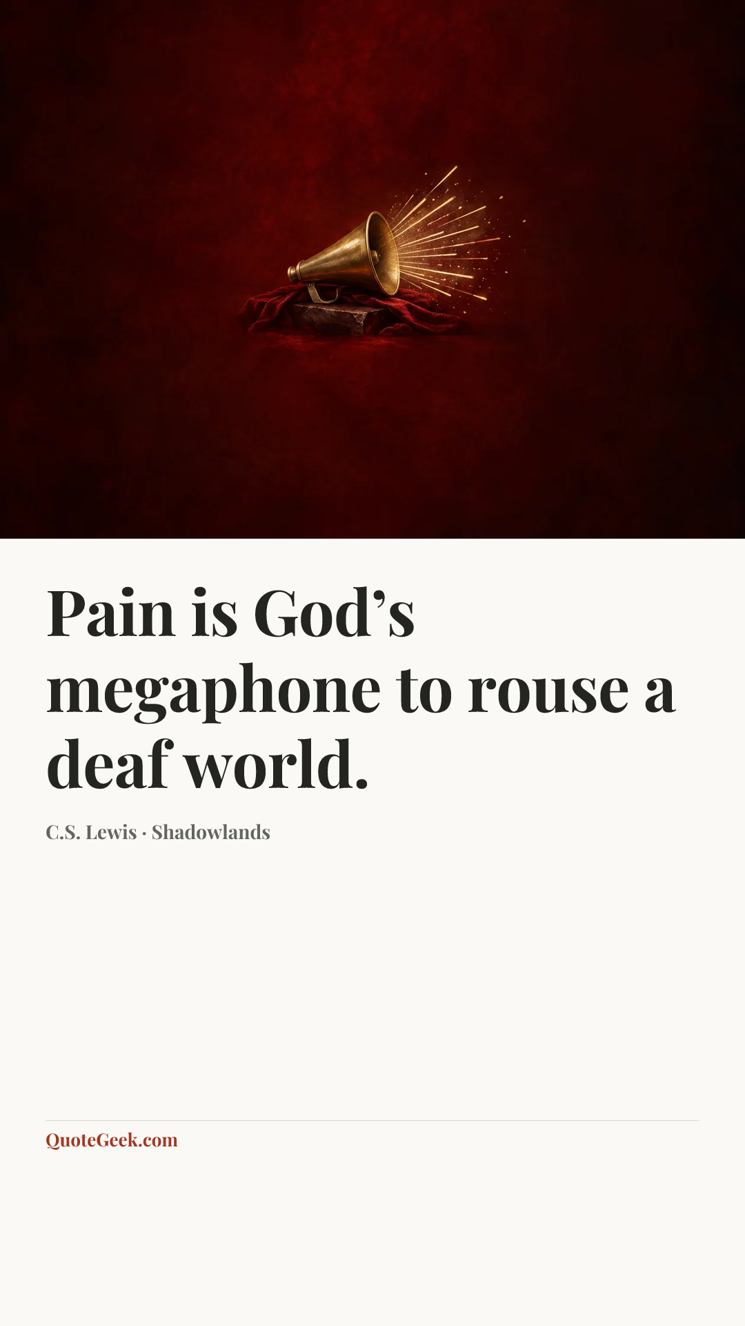 “Pain is God’s megaphone to rouse a deaf world.” — C.S. Lewis · Shadowlands. Illustrated QuoteGeek card.