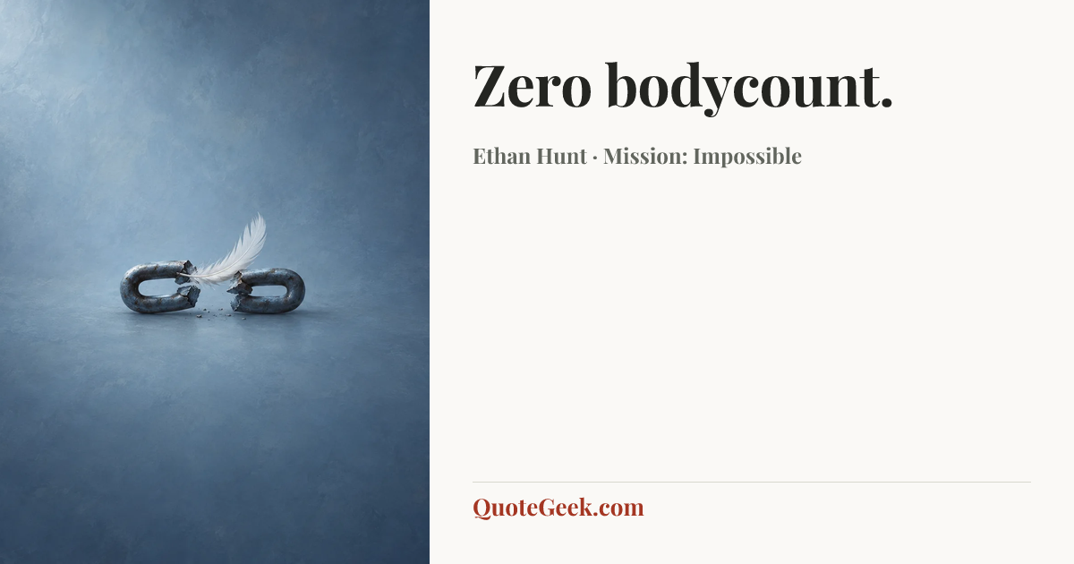 “Zero bodycount.” — Ethan Hunt · Mission: Impossible. Illustrated QuoteGeek card.