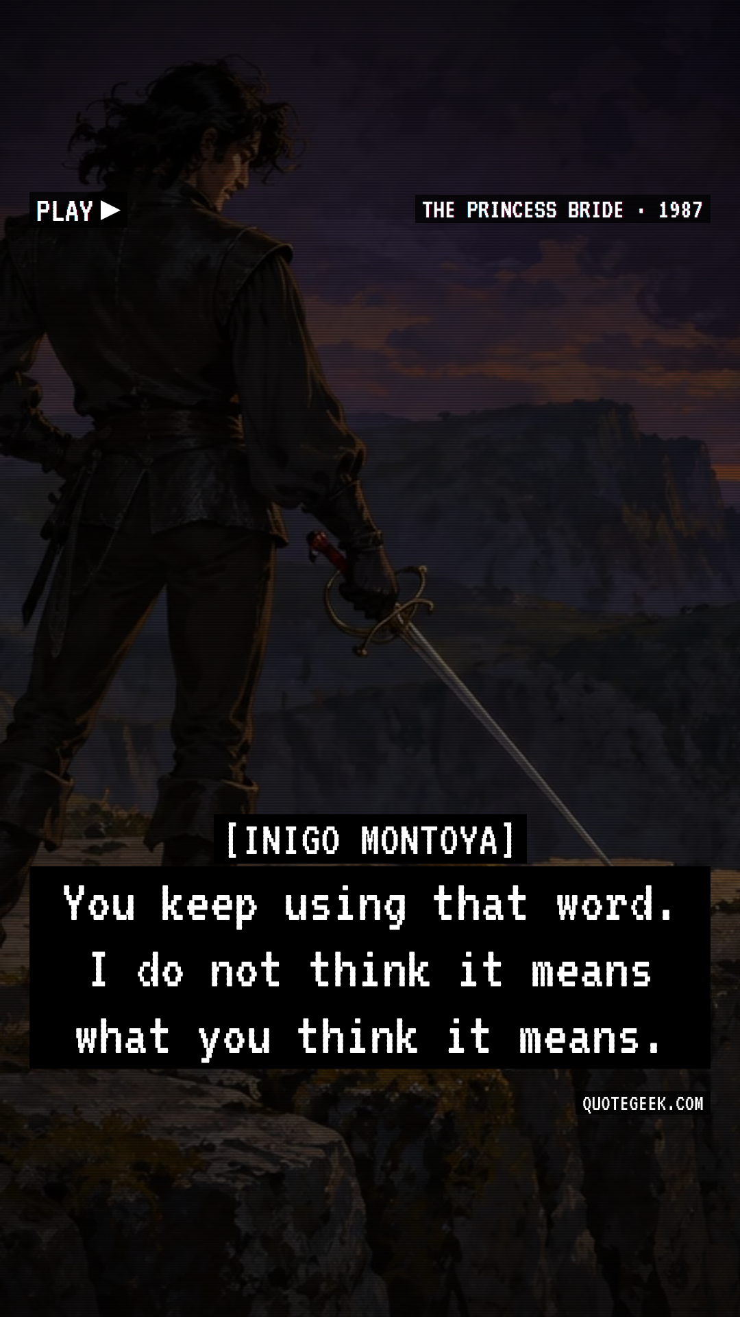 “You keep using that word. I do not think it means what you think it means.” — Inigo Montoya · The Princess Bride. Illustrated QuoteGeek card.