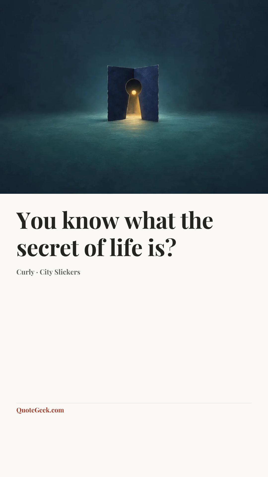 “You know what the secret of life is?” — Curly · City Slickers. Illustrated QuoteGeek card.