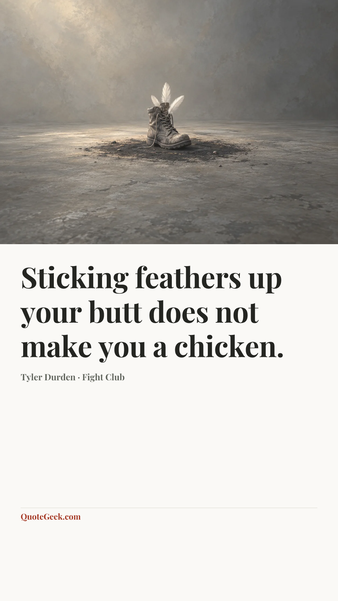 “Sticking feathers up your butt does not make you a chicken.” — Tyler Durden · Fight Club. Illustrated QuoteGeek card.