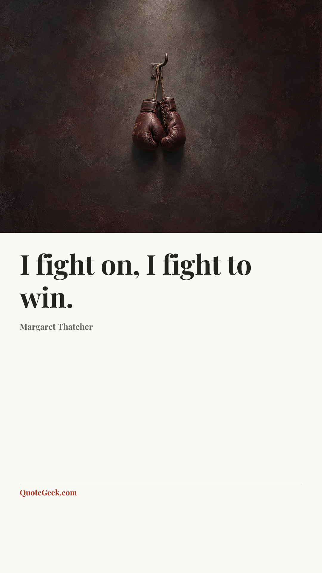 “I fight on, I fight to win.” — Margaret Thatcher. Illustrated QuoteGeek card.
